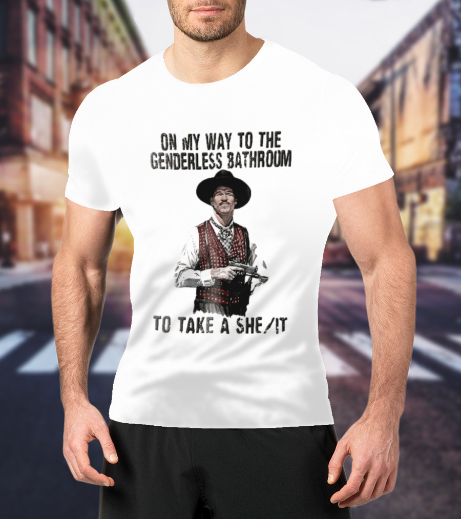 On My Way To The Genderless Bathroom Take A She It Cowboy T-Shirt
