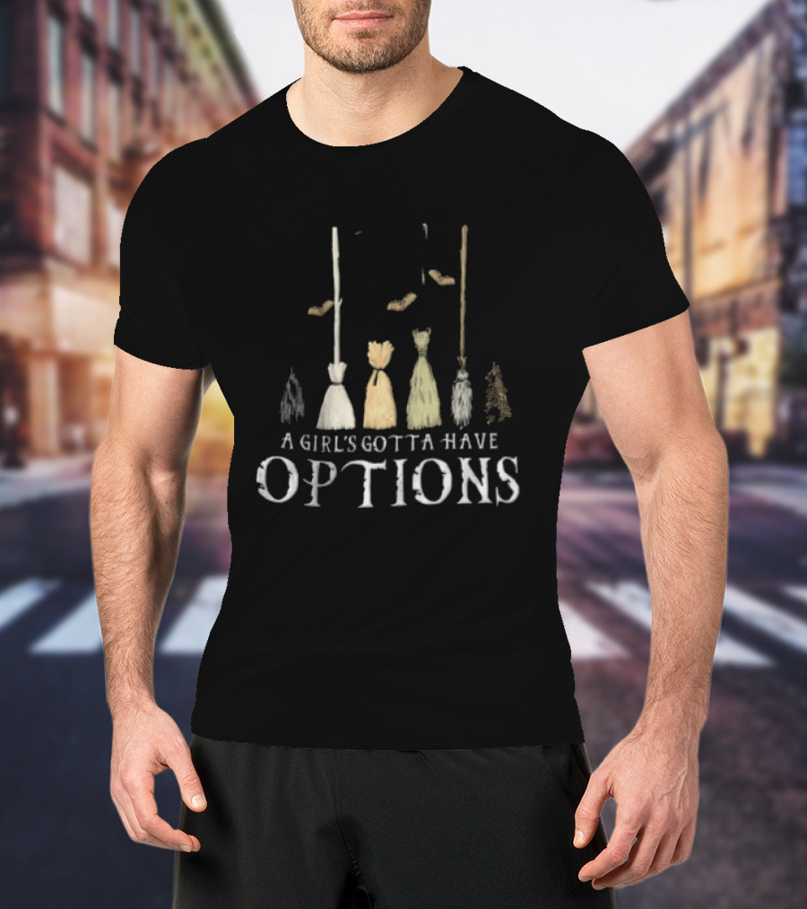 A Girl's Gotta Have Options Witch Broomsticks Halloween Style Choices T-Shirt