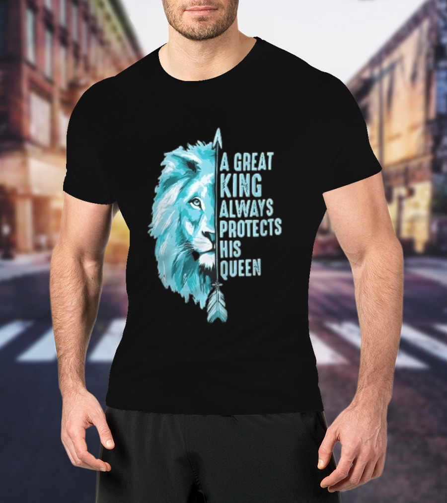 A Great King Always Protects His Queen Cyan Lion Vertical Feathers T-Shirt