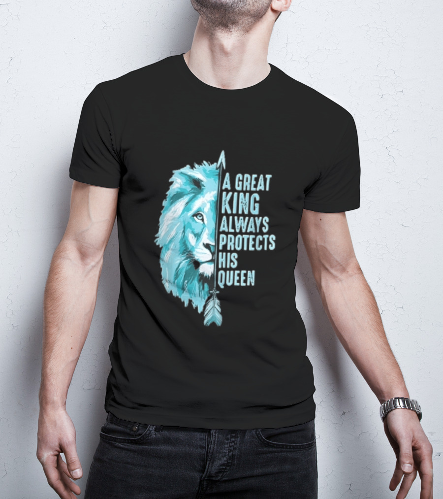 A Great King Always Protects His Queen Cyan Lion Vertical Feathers T-Shirt