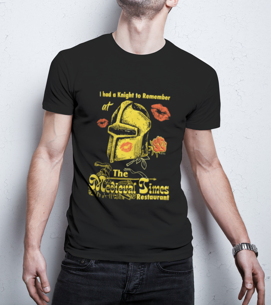 I Had A Knight To Remember At The Medieval Times Restaurant Helmet And Roses T-Shirt