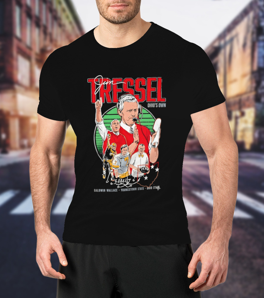 Jim Tressel Ohio's Own Buckeyes Featuring Baldwin Wallace Youngstown State T-Shirt