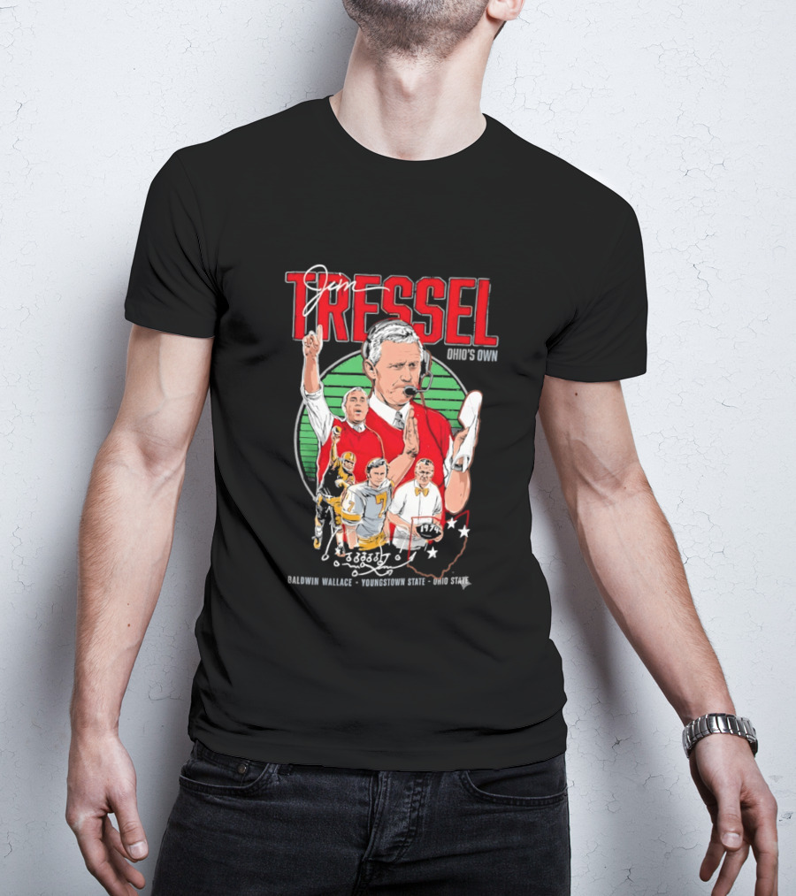 Jim Tressel Ohio's Own Buckeyes Featuring Baldwin Wallace Youngstown State T-Shirt