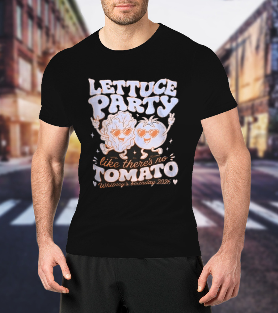 Lettuce Party Like There's No Tomato Whitney's Birthday 2026 Cartoon Vegetables Dancing Heart Sunglasses T-Shirt
