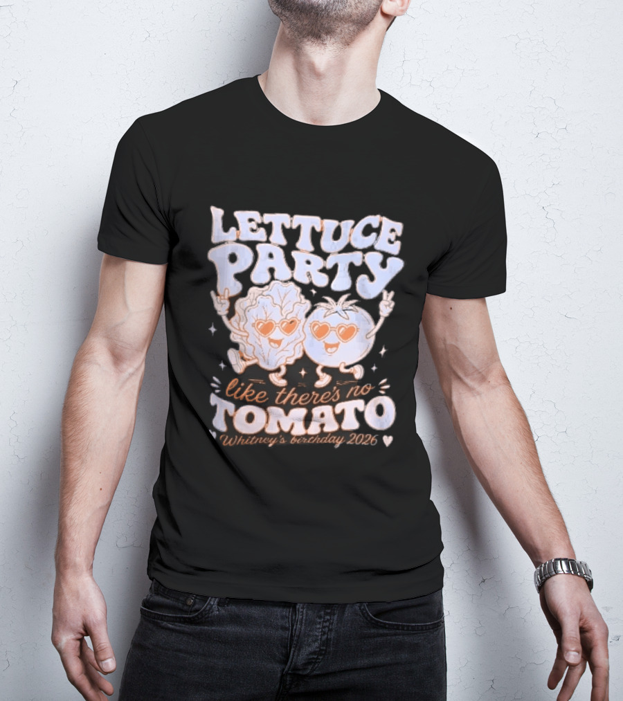 Lettuce Party Like There's No Tomato Whitney's Birthday 2026 Cartoon Vegetables Dancing Heart Sunglasses T-Shirt