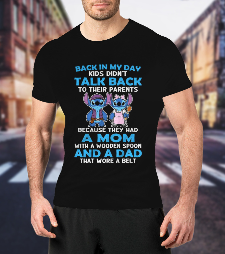 Back In My Day Kids Didn't Talk Back Because They Had A Mom With A Wooden Spoon And A Dad That Wore A Belt T-Shirt