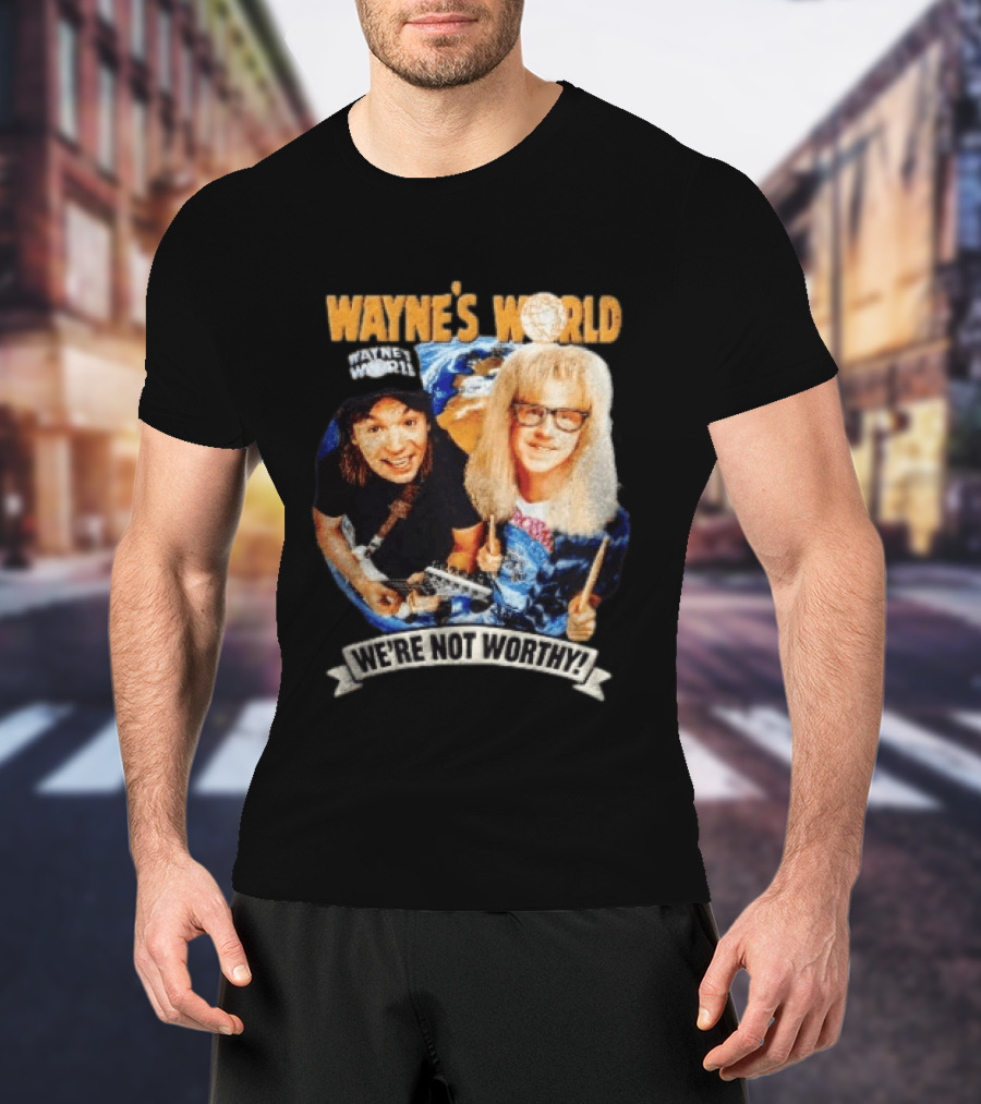 Wayne's World We're Not Worthy Wayne And Garth Classic Comedy Duo 90s Cult Film T-Shirt