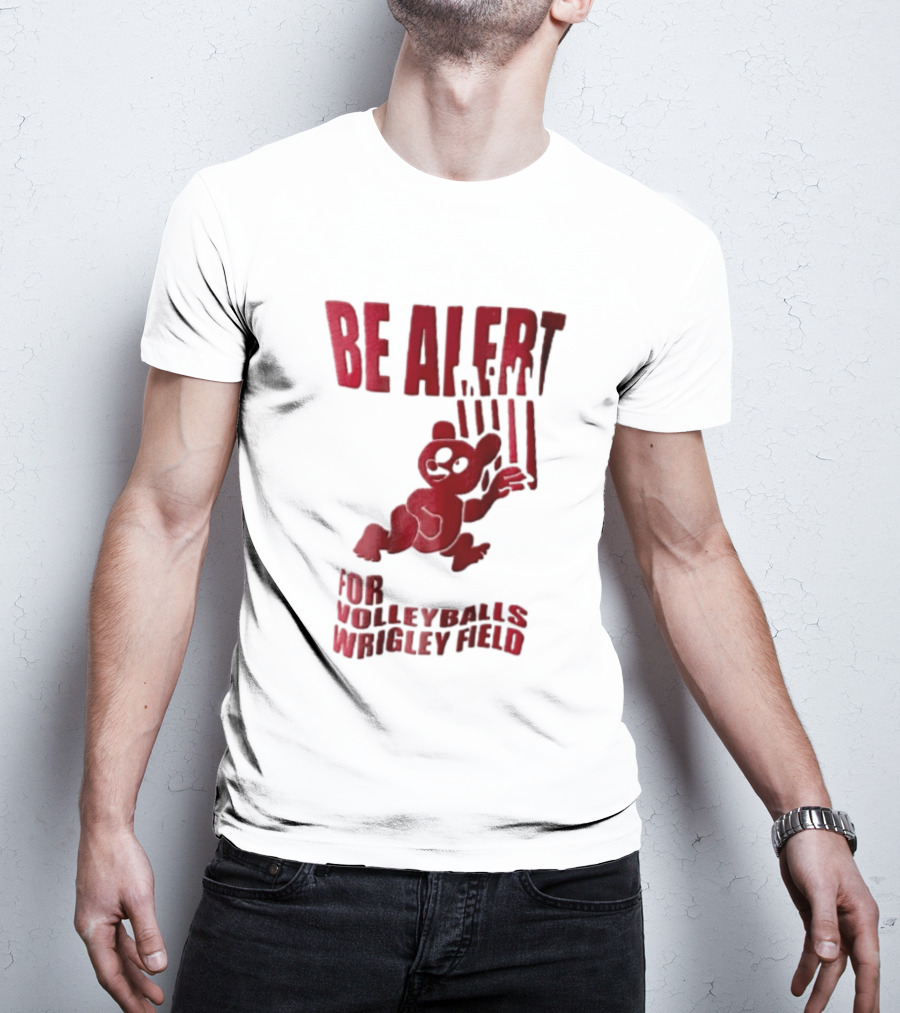 Chicago Cubs Be Alert For Volleyballs Wrigley Field Red Bear Cartoon T-Shirt