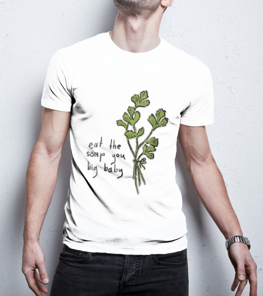 Eat The Soap You Big Baby Hand Drawn Green Cilantro Bunch Sketch T-Shirt