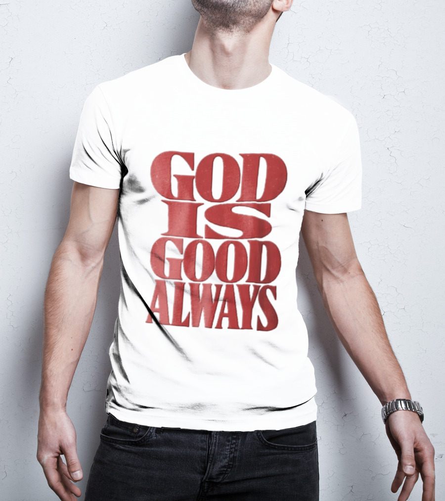 God Is Good Always Red Stacked Distressed T-Shirt