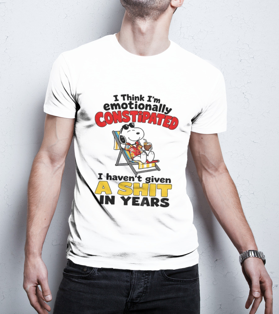Snoopy Cartoon I Think I'm Emotionally Constipated Haven't Given A Shit In Years T-Shirt