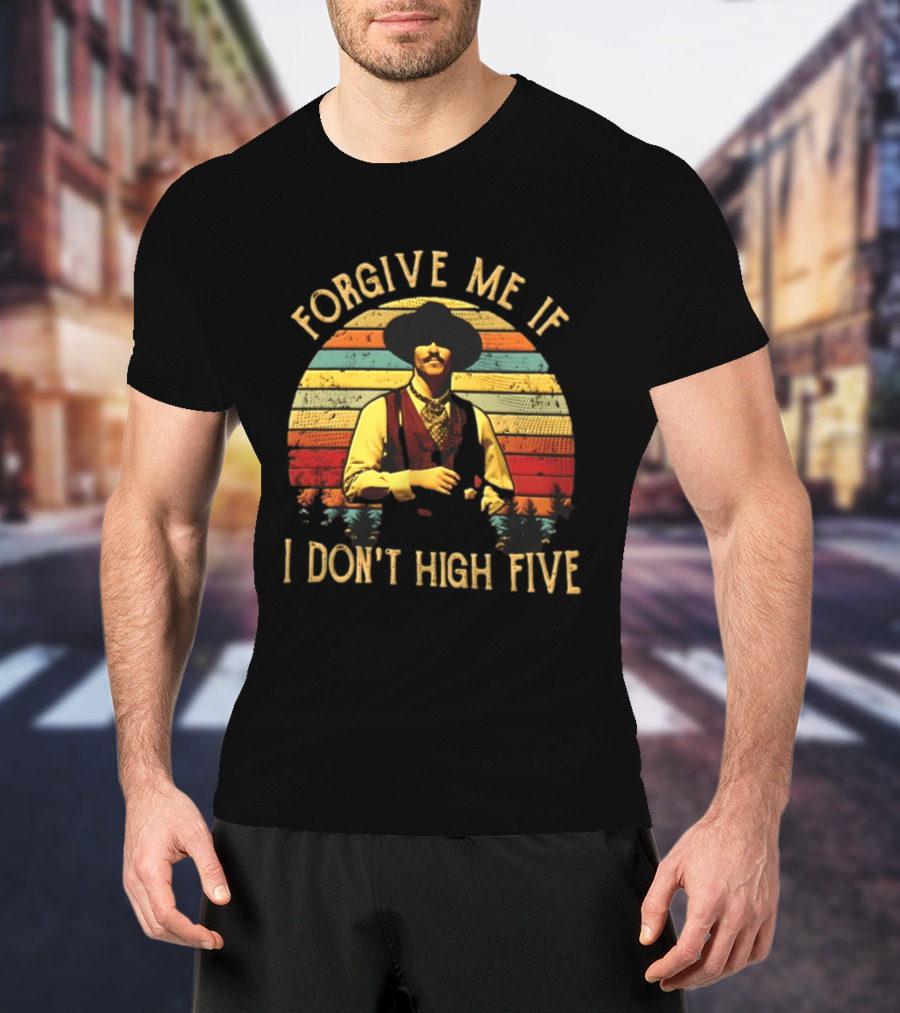 Forgive Me If I Don't High Five Retro Western T-Shirt