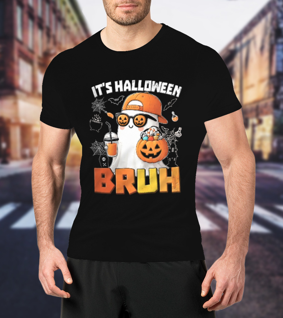 It's Halloween Bruh Ghost Cap Sunglasses Pumpkin Bucket Fun T-Shirt