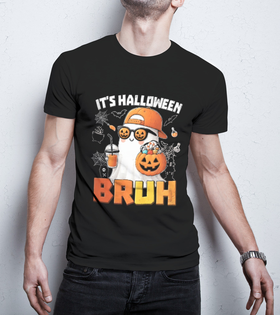 It's Halloween Bruh Ghost Cap Sunglasses Pumpkin Bucket Fun T-Shirt