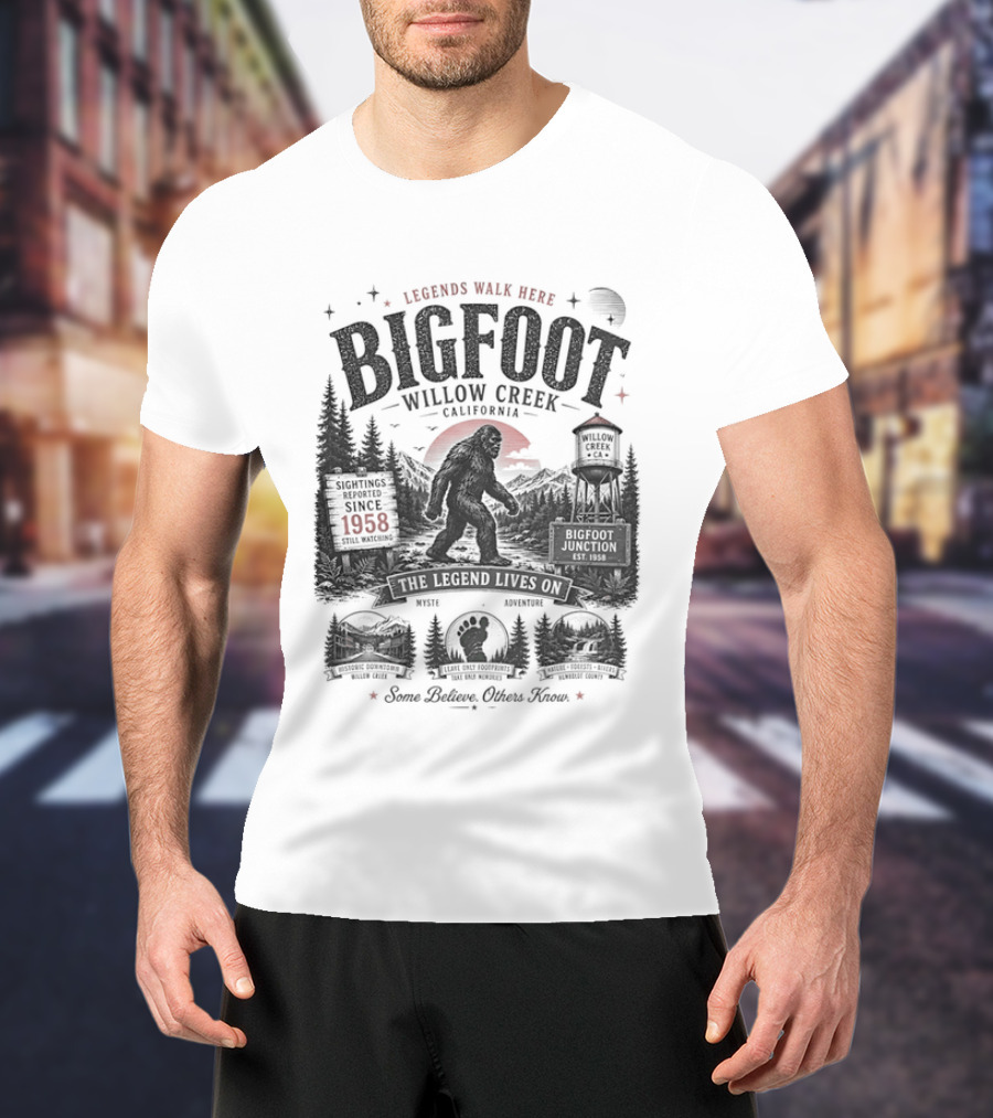 Bigfoot Willow Creek California The Legend Lives On Since 1967 T-Shirt