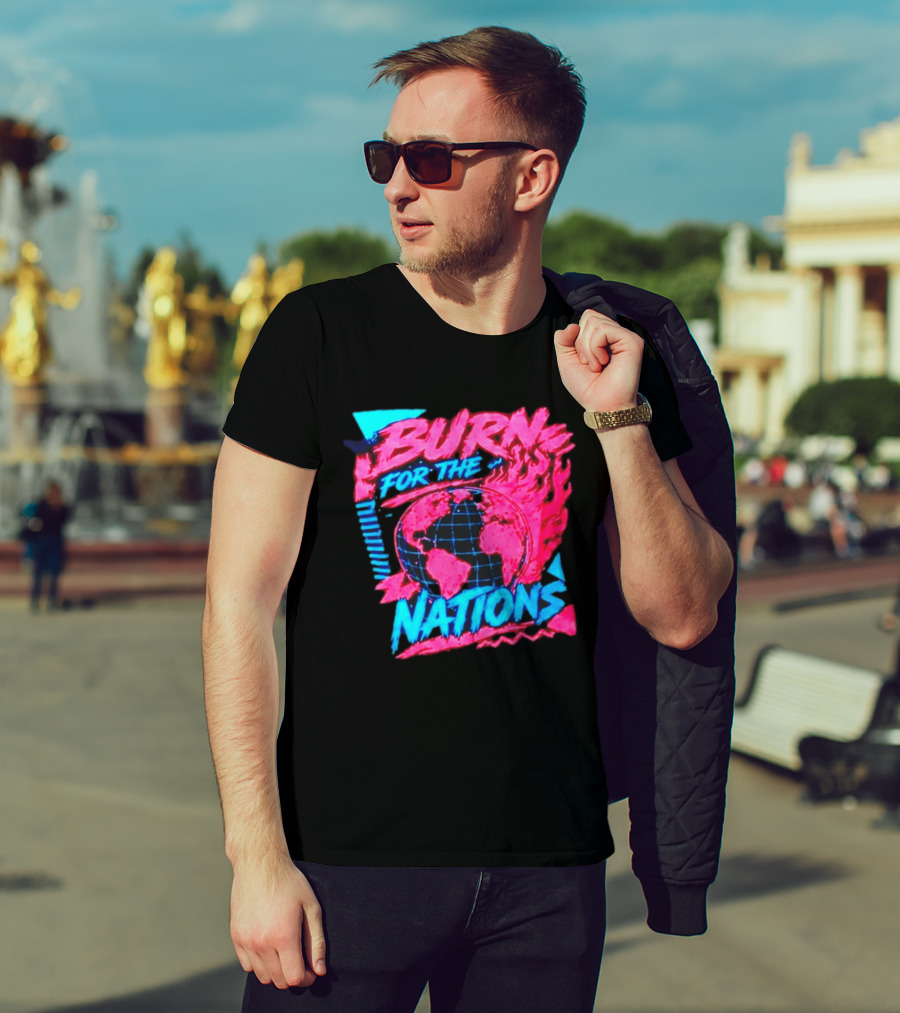 Burn For The Nations Earth Global Flame World Map T-Shirt