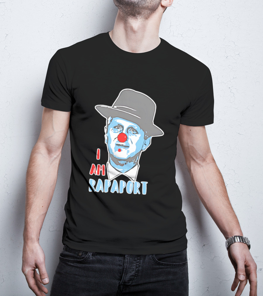 I Am Rapaport Clown Michael Rapaport Hat Red Nose T-Shirt