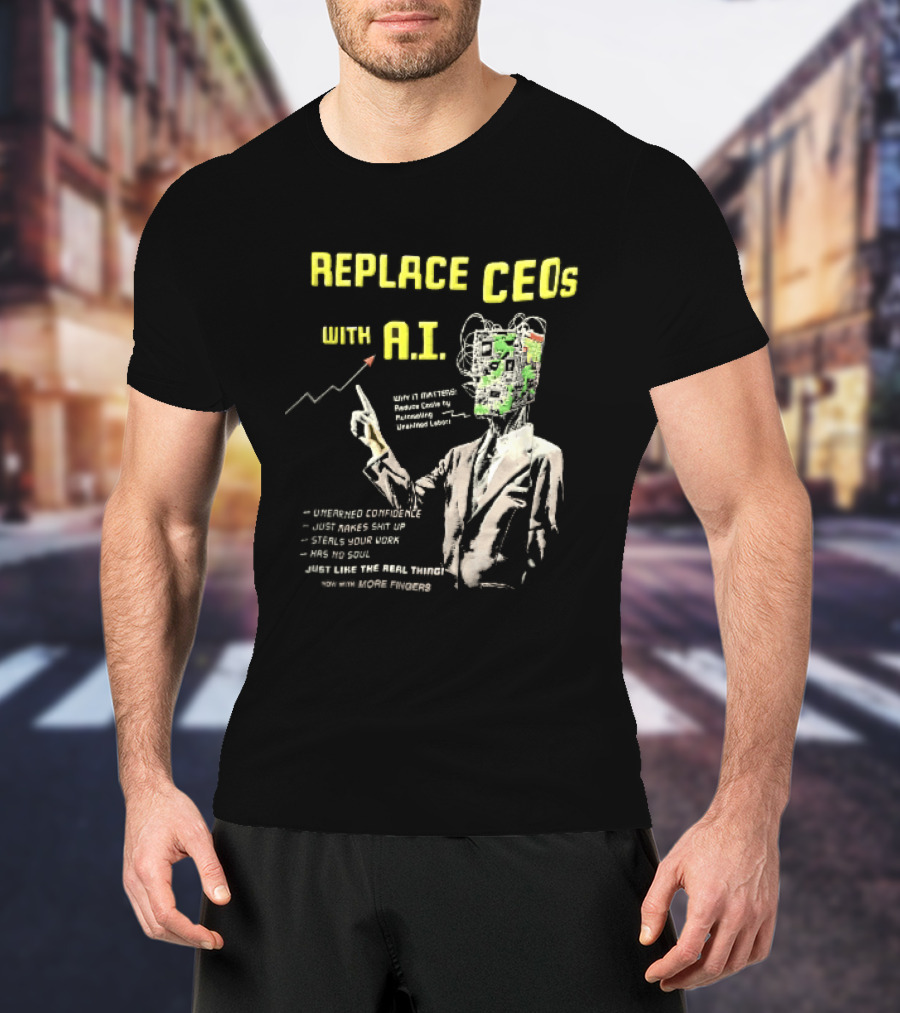 Replace CEOs With AI Man In Suit Circuit Board Head Pointing Finger T-Shirt