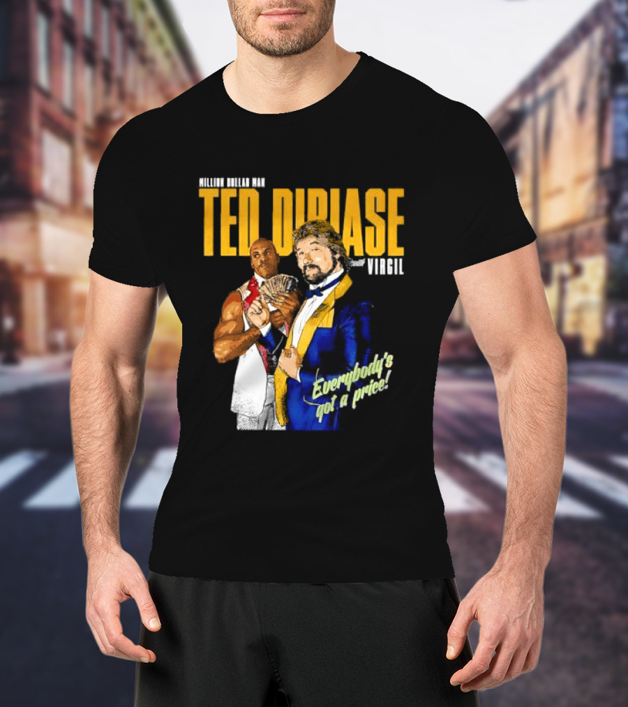 Million Dollar Man Ted DiBiase And Virgil Everybody's Got A Price T-Shirt