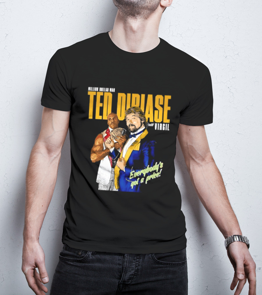 Million Dollar Man Ted DiBiase And Virgil Everybody's Got A Price T-Shirt