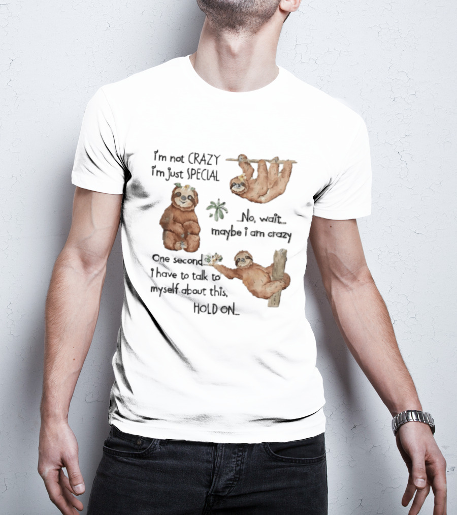 I'm Not Crazy I'm Just Special Three Watercolor Sloths Tropical Flowers T-Shirt