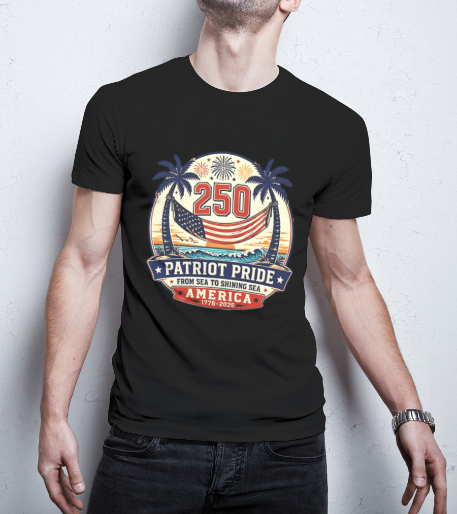 250 Patriot Pride America 1776 2026 From Sea To Shining Sea T-Shirt