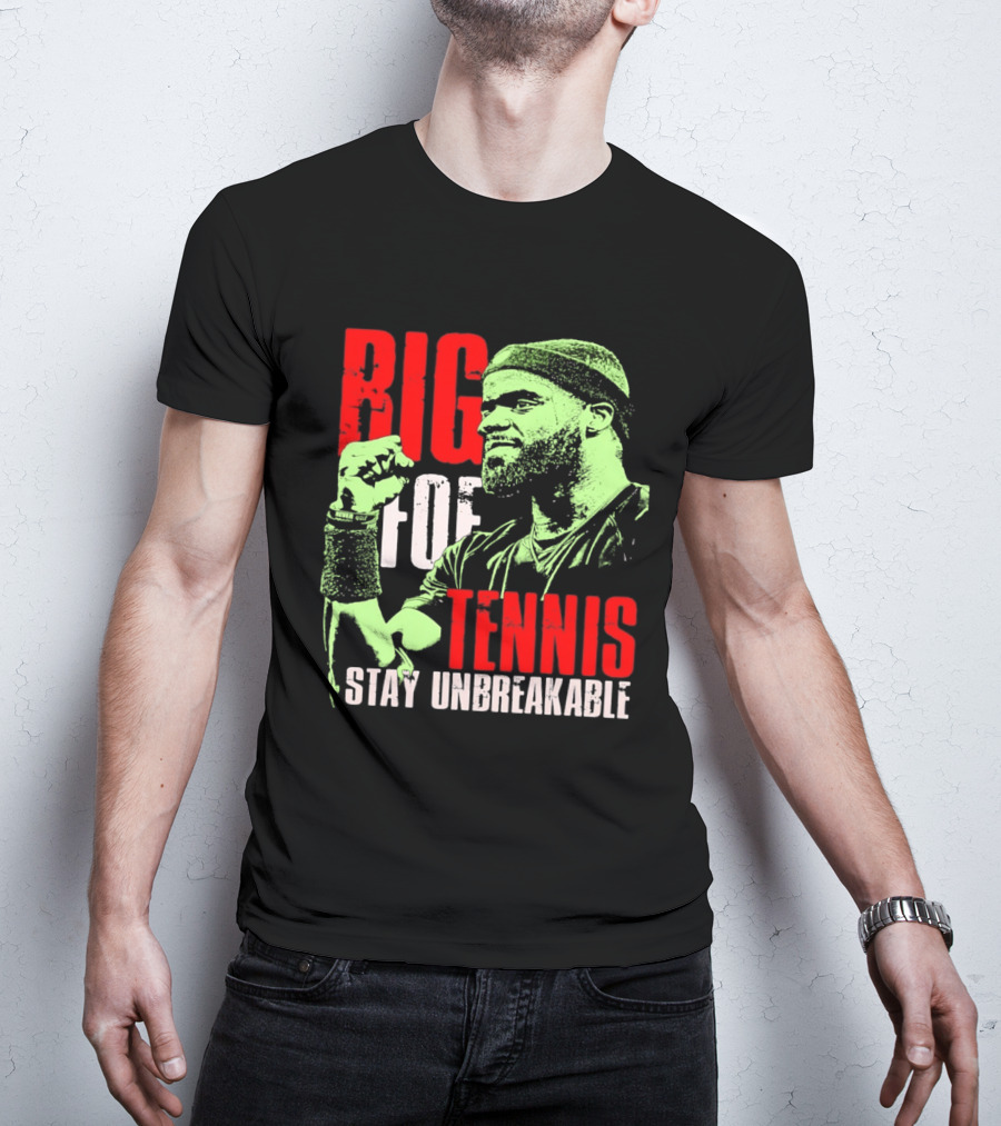 Big Foe Tennis Stay Unbreakable T-Shirt