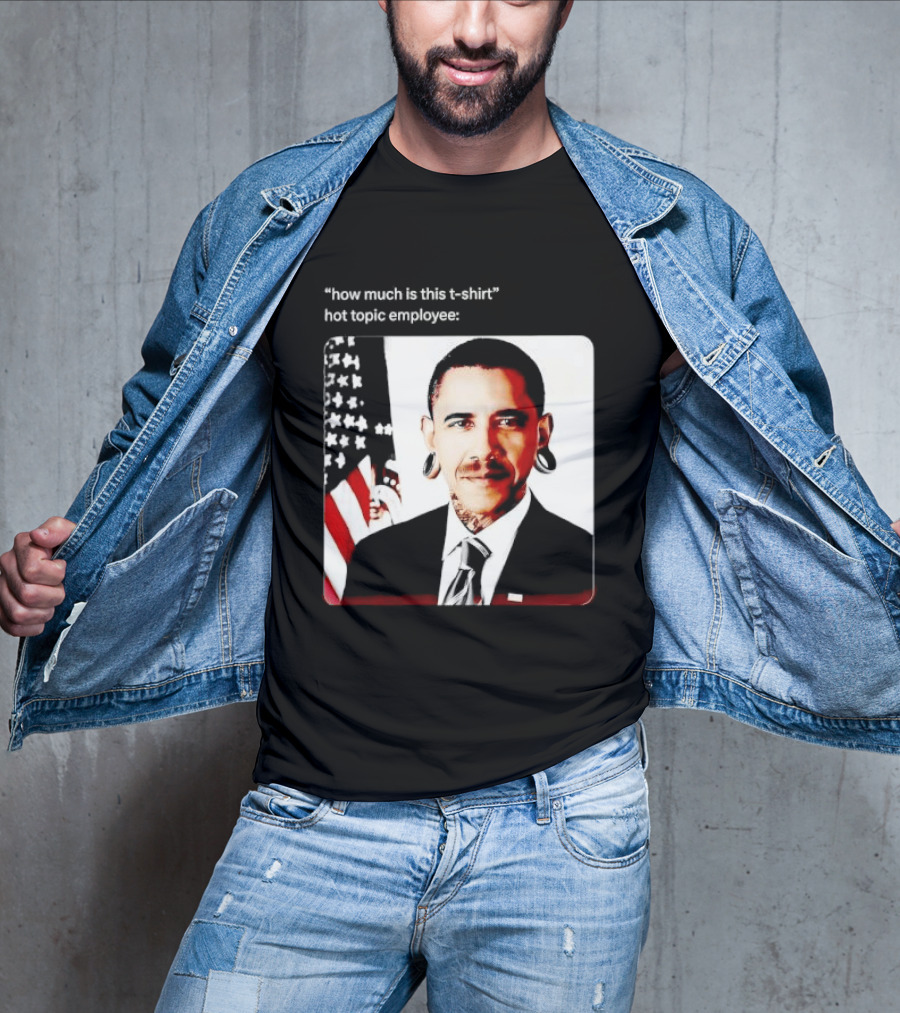 Obama Pierced Earlobe Tattooed Neck How Much Is This Hot Topic Employee T-Shirt