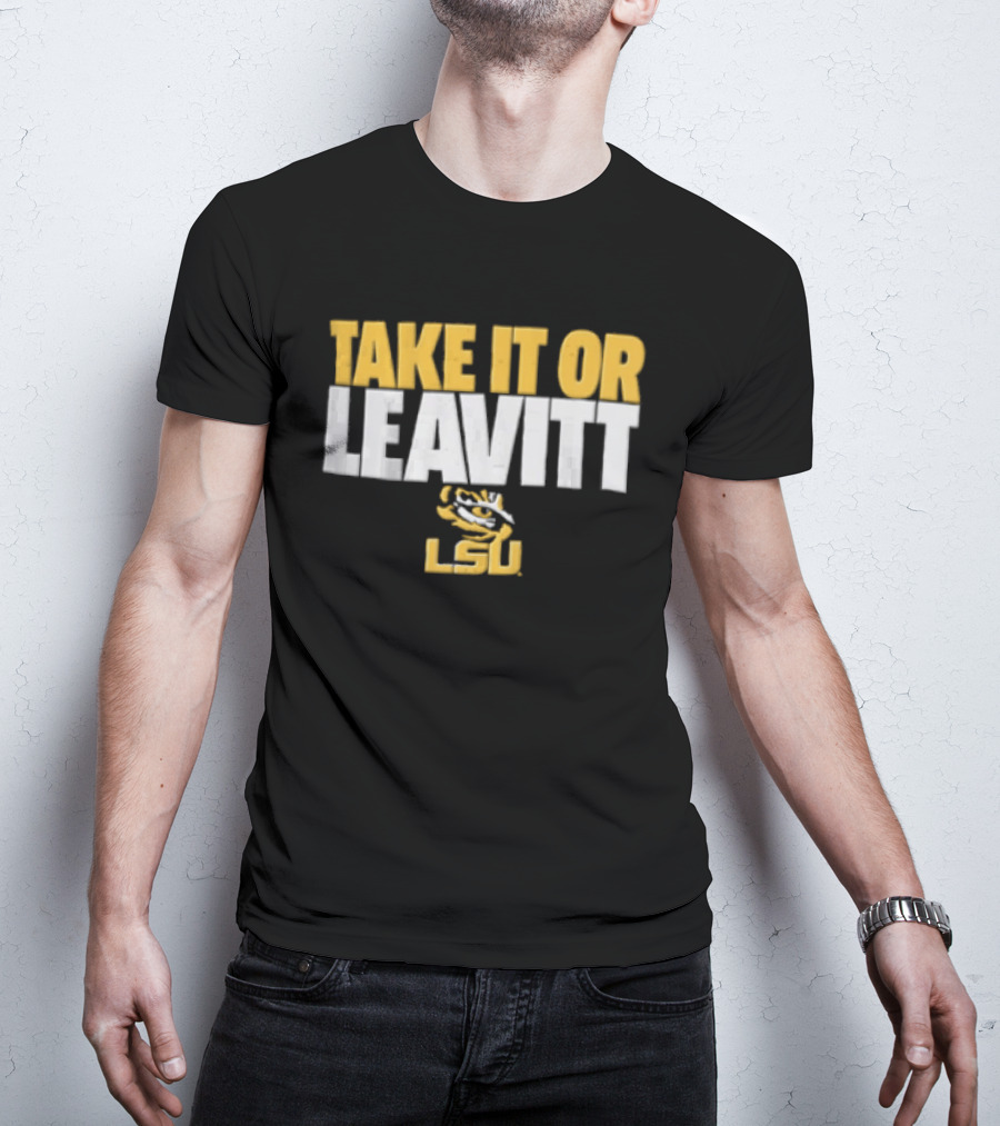 Take It Or Leavitt LSU Tiger T-Shirt