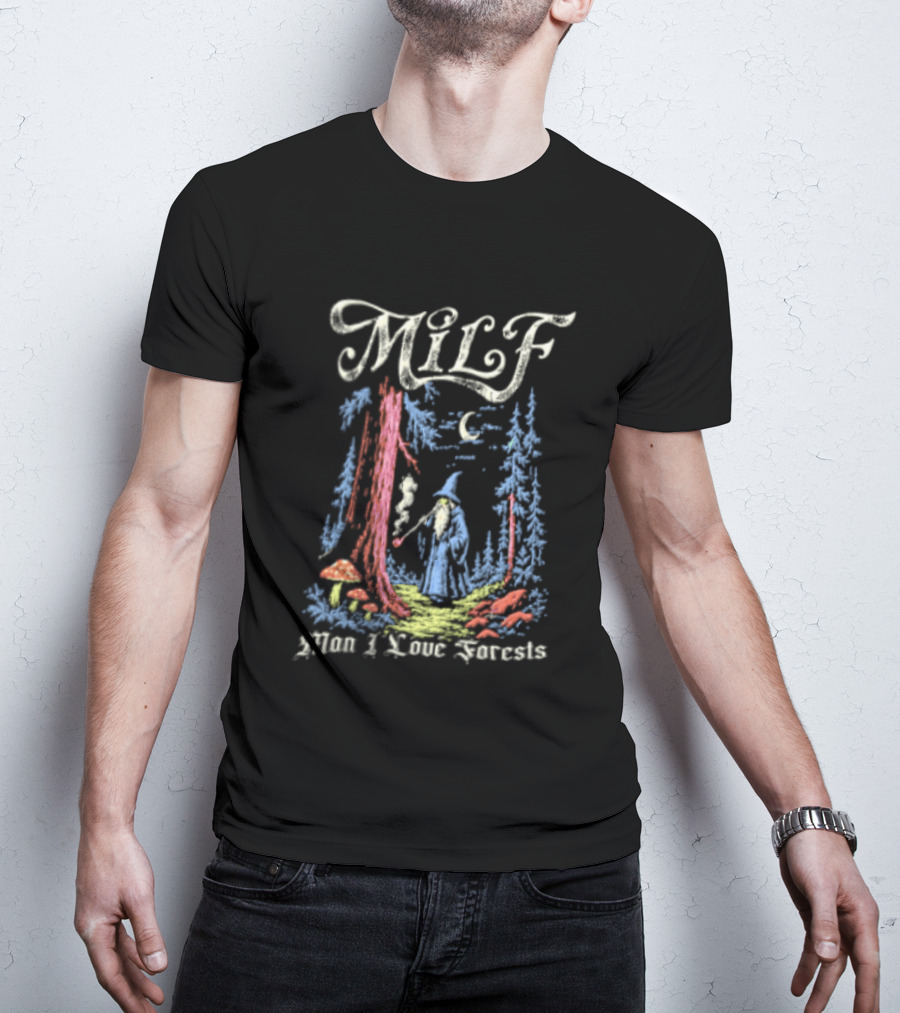 MILF Man I Love Forests Wizard Smoking Pipe Woods T-Shirt