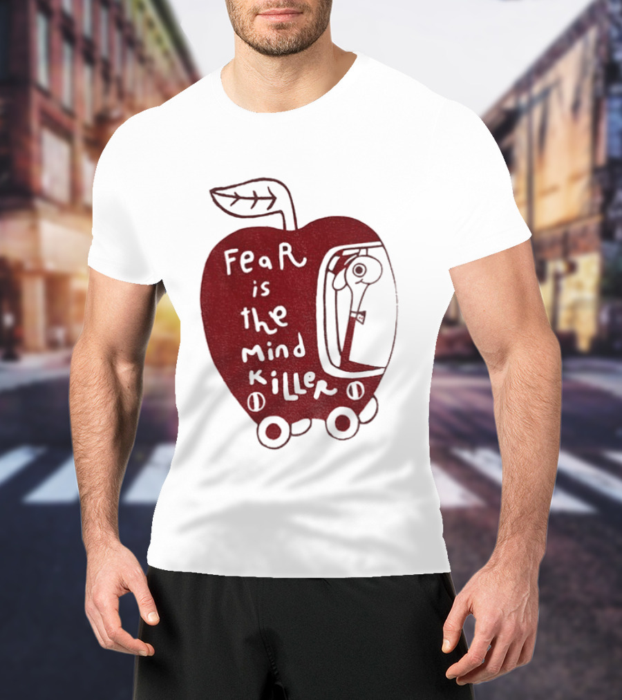 Fear Is The Mind Killer Red Apple With Wheels And Leaf T-Shirt