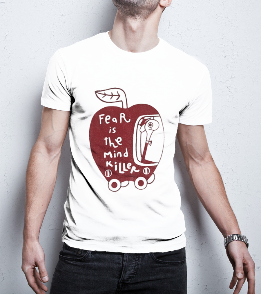 Fear Is The Mind Killer Red Apple With Wheels And Leaf T-Shirt