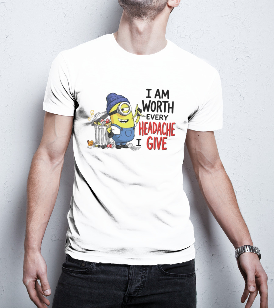 Minion Garbage I Am Worth Every Headache I Give Banana Scene T-Shirt