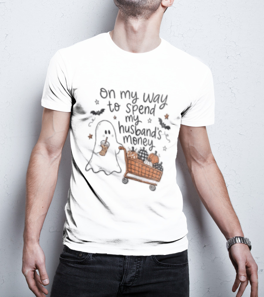 On My Way To Spend My Husband's Money Ghost Shopping Cart Halloween Humor T-Shirt