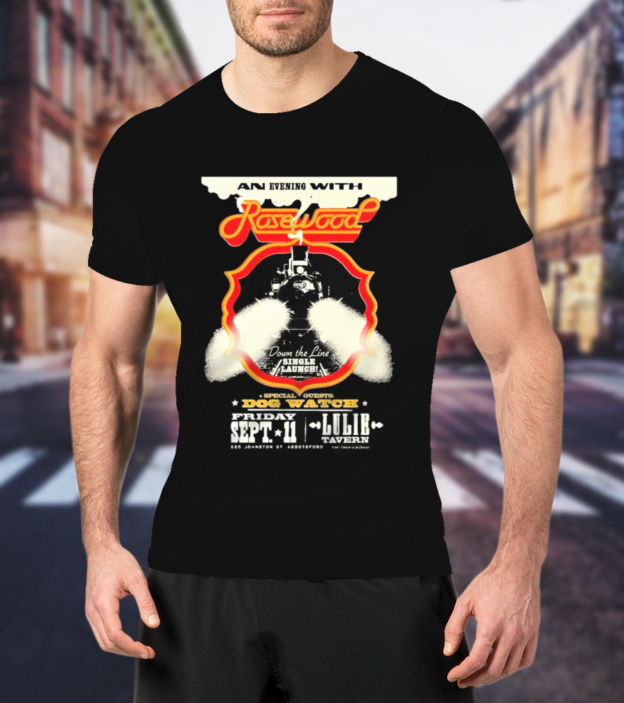 An Evening With Rosewood Down The Line Single Launch Sep 11 2026 Lulie Tavern Special Guest Dog T-Shirt
