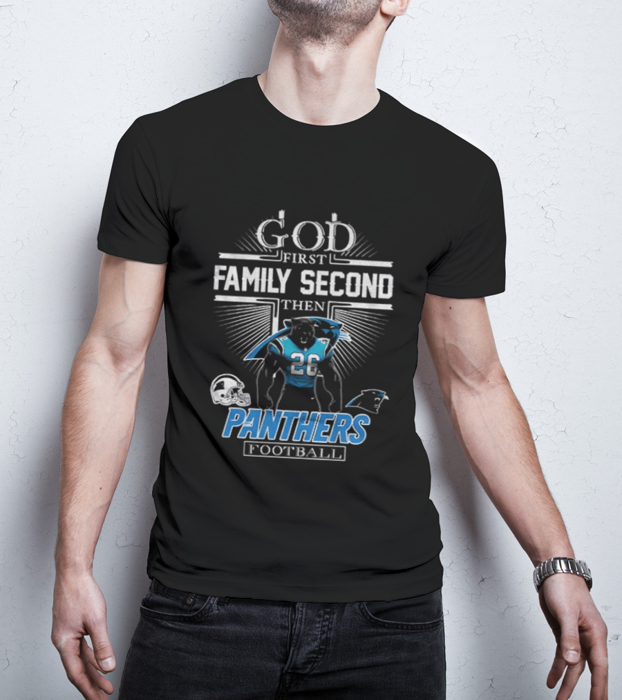 God First Family Second Then Panthers Football Carolina Panthers Fan Priorities T-Shirt