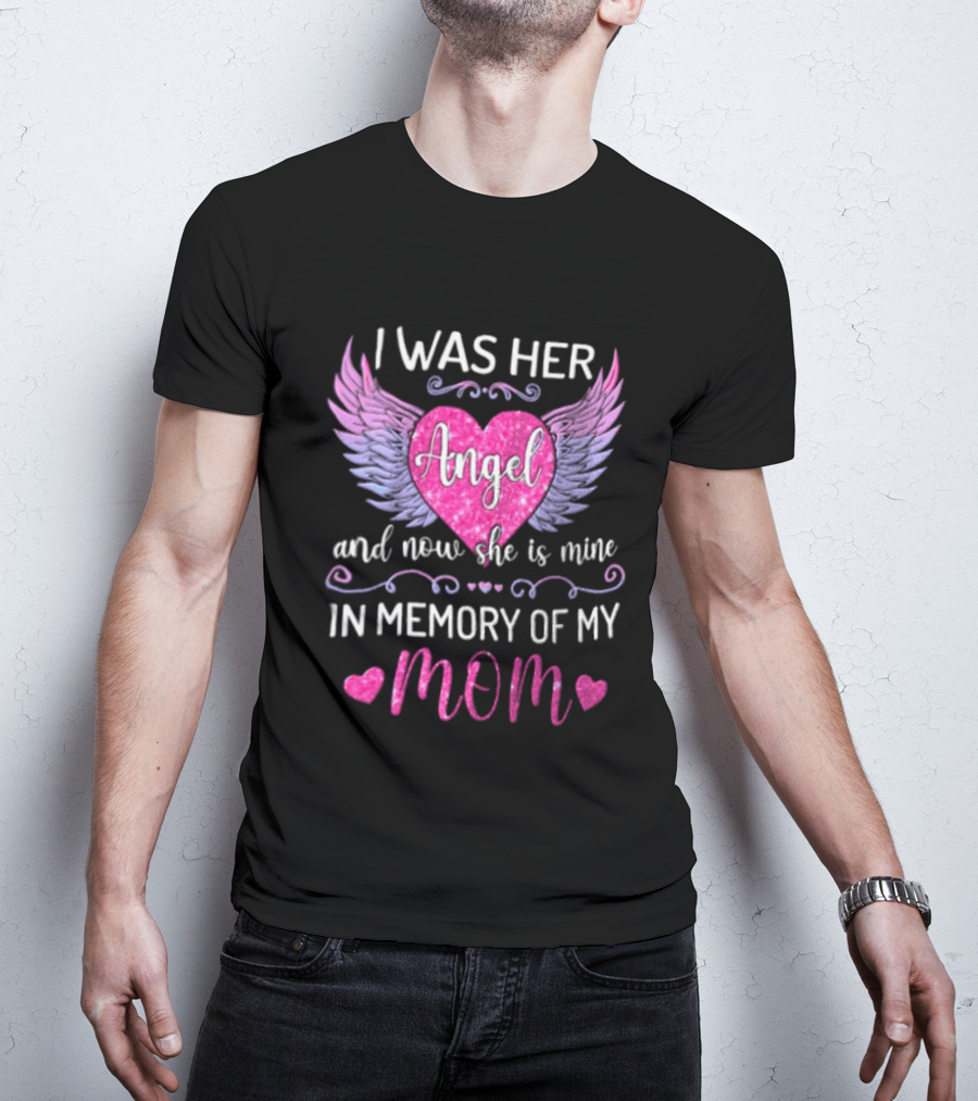 I Was Her Angel And Now She Is Mine In Memory Of My Mom Pink Wings Hearts T-Shirt