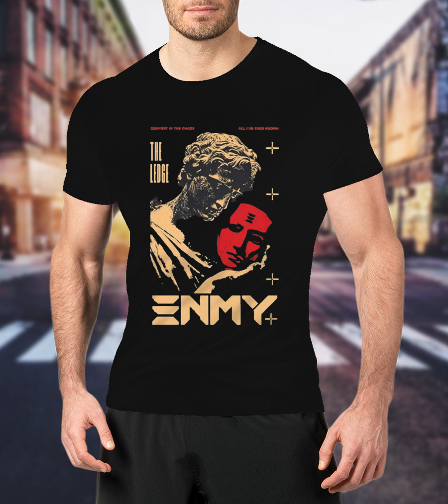 The Ledge Enmy Comfort In Chaos All I've Ever Known T-Shirt