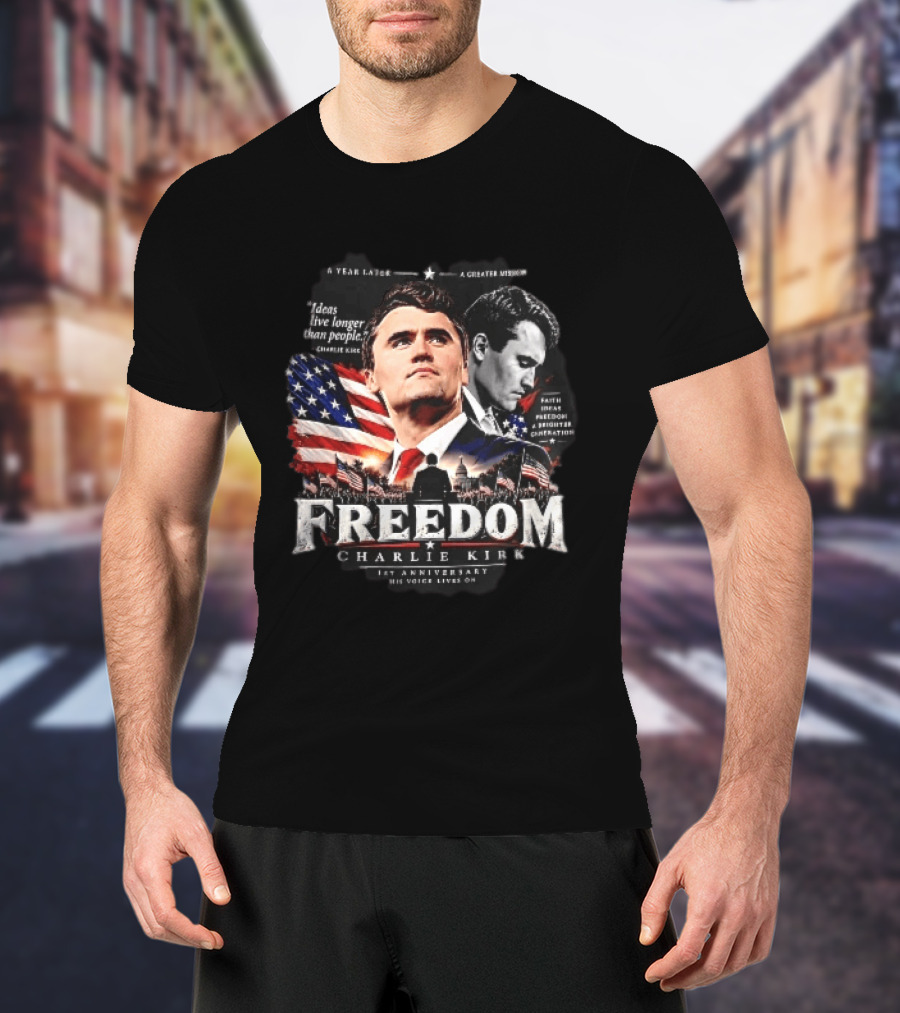 Freedom Charlie Kirk 1st Anniversary Ideas Live Longer Than People His Voice Lives On American Flag Capitol T-Shirt