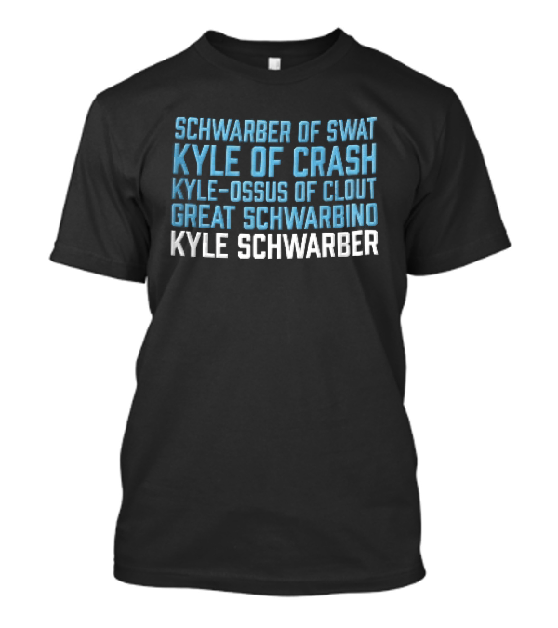 Kyle Schwarber Of Swat Kyle Of Crash Ossus Of Clout Great Schwarbino T-Shirt