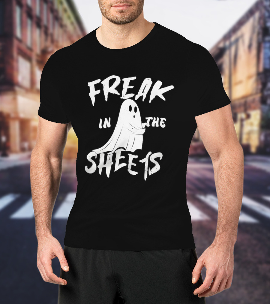 Freak In The Sheets Ghost Humor T-Shirt