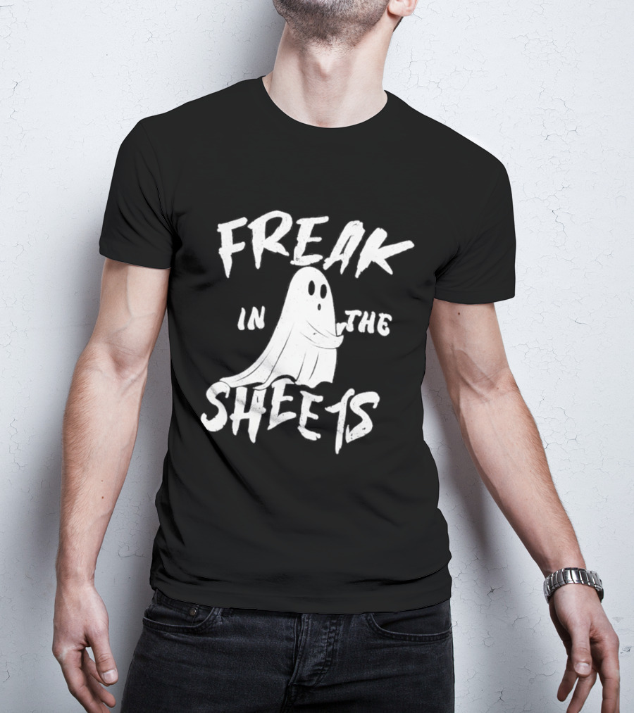 Freak In The Sheets Ghost Humor T-Shirt