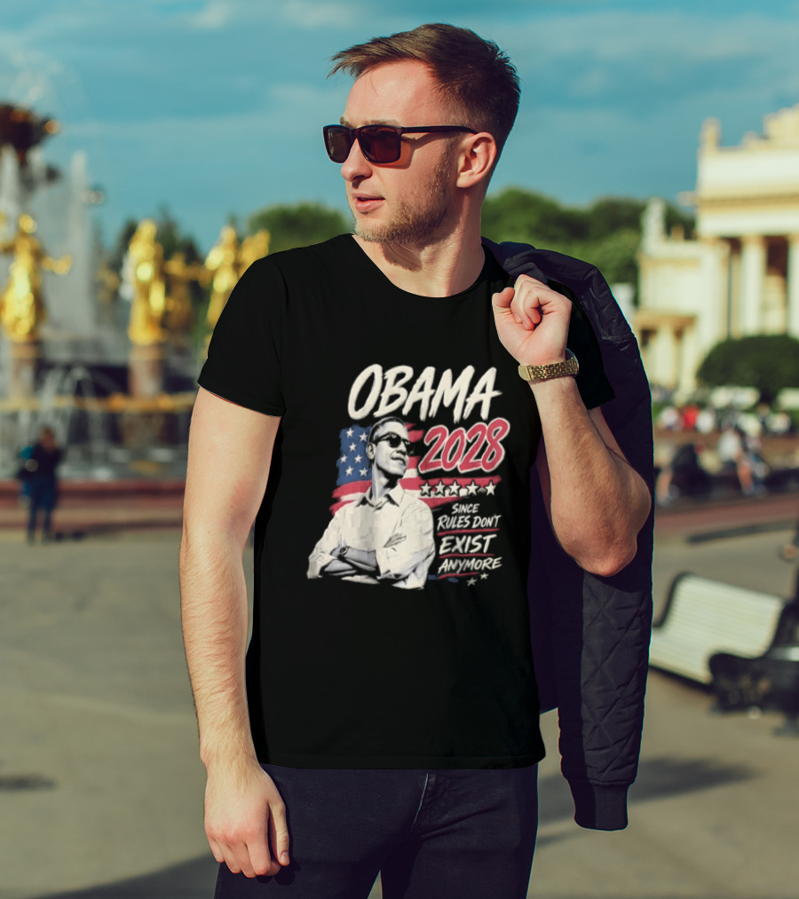Obama 2028 Since Rules Dont Exist Anymore Barack Obama Flag T-Shirt