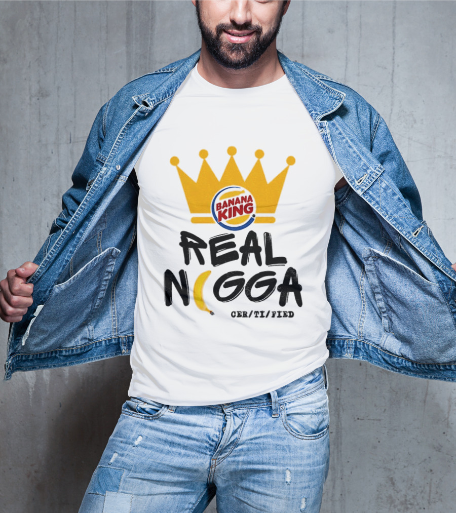 Banana King Crown Real Nigga 03/21/2019 T-Shirt
