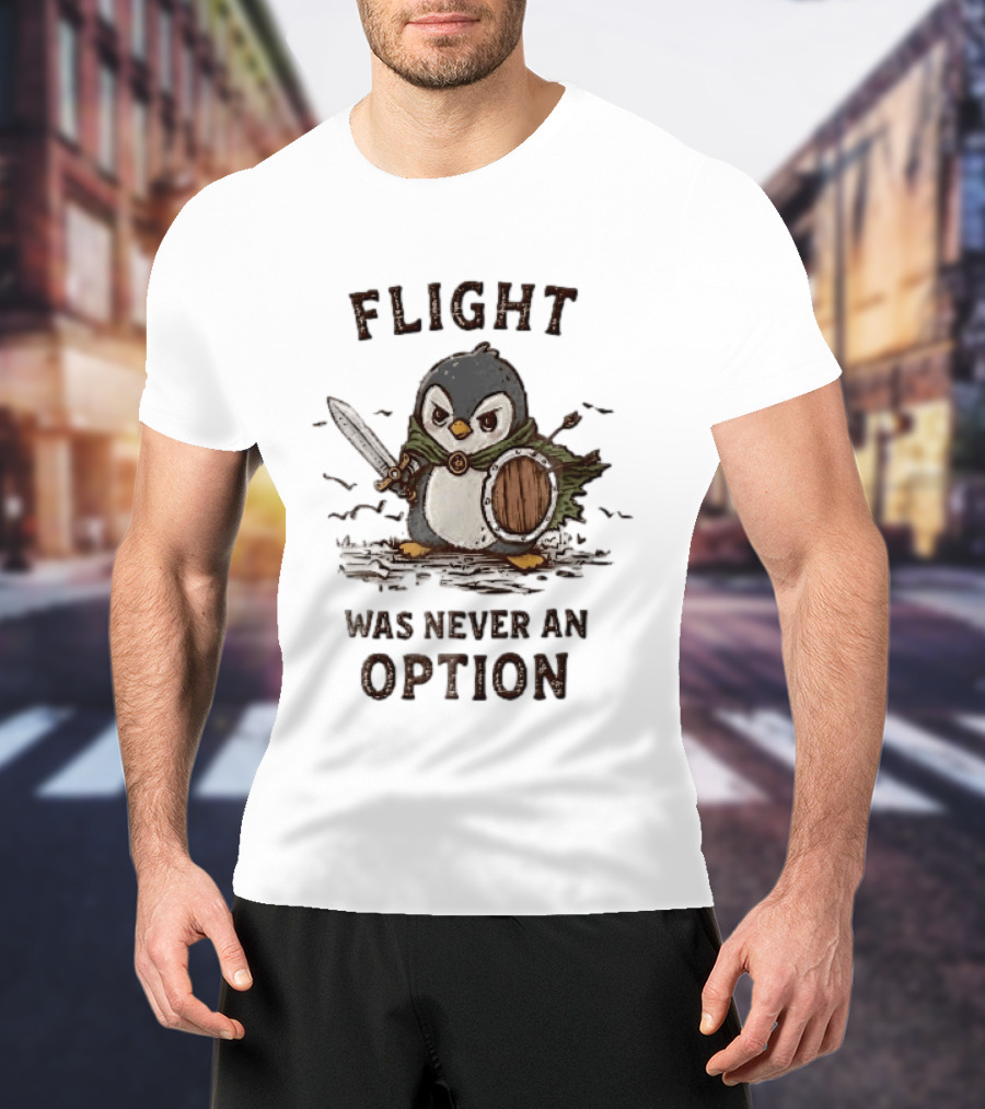 Flight Was Never An Option Warrior Penguin Sword Shield T-Shirt
