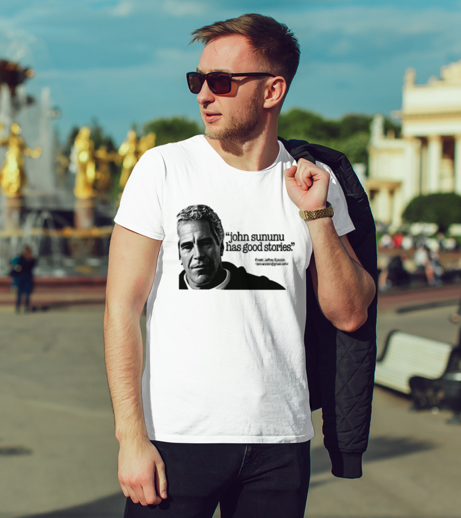 John Sununu Has Good Stories Quote From Jeffrey Epstein Image T-Shirt