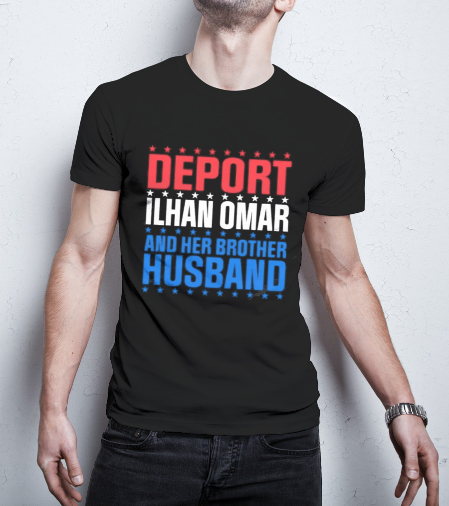 Deport Ilhan Omar And Her Brother Husband T-Shirt