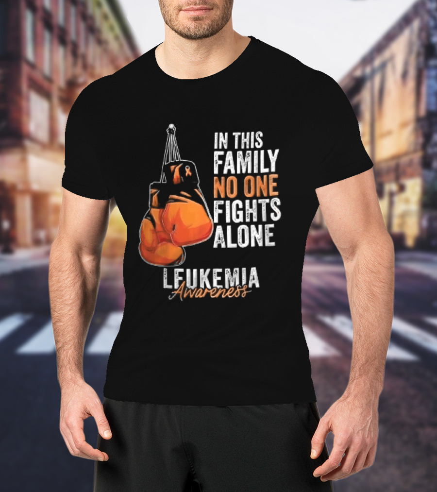 In This Family No One Fights Alone Leukemia Awareness Orange Boxing Gloves T-Shirt