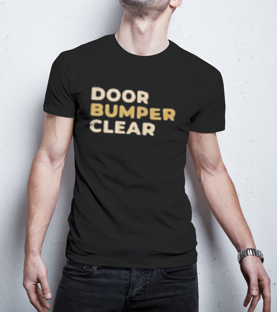 Door Bumper Clear Talk Dirty To Me Reaction Theater T-Shirt