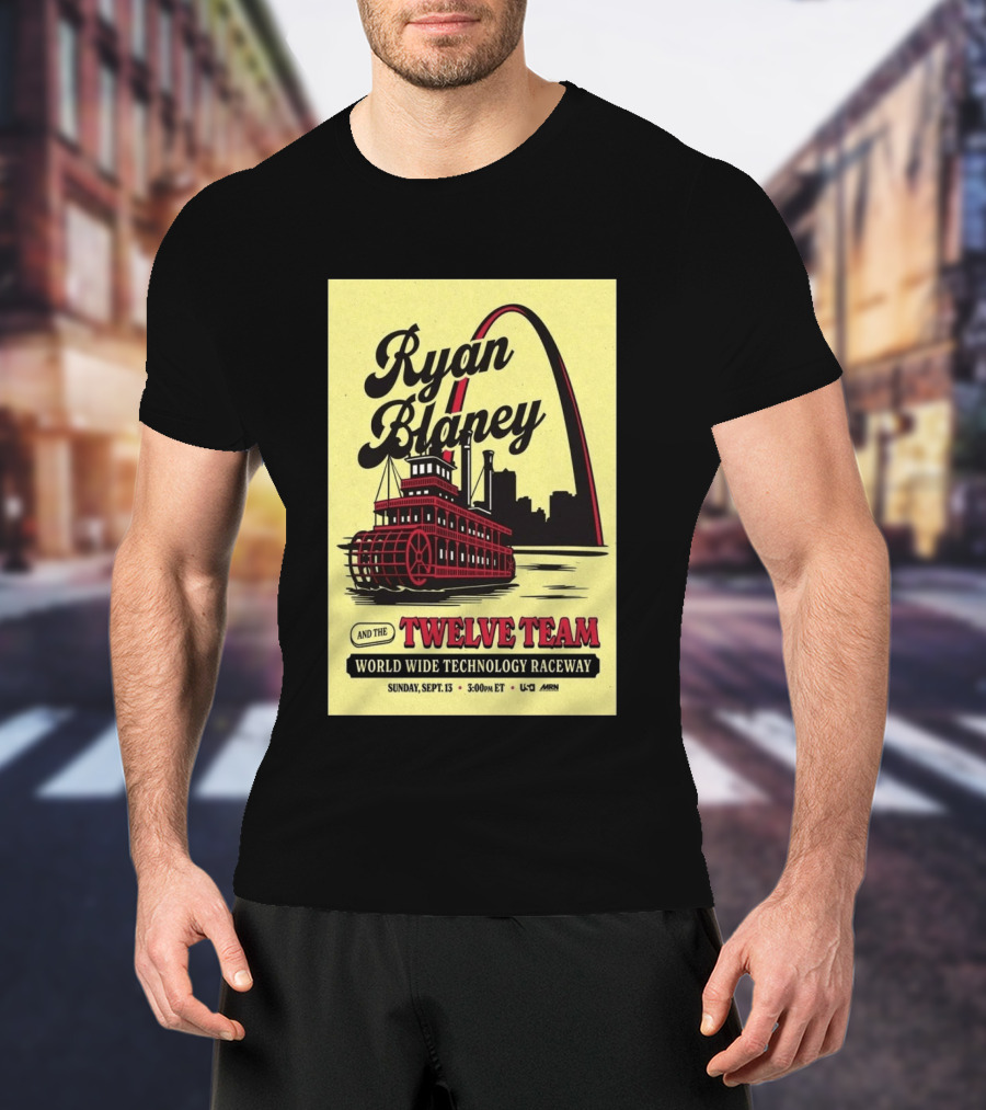 Ryan Blaney And The Twelve Team World Wide Technology Raceway Sunday September 13 2026 T-Shirt